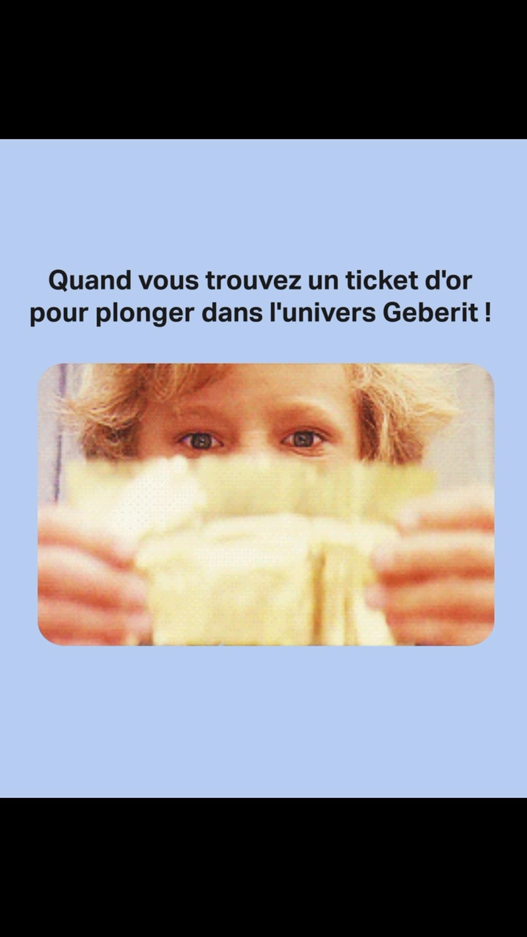 Mieux que les tablettes de chocolat Willy Wonka : découvrez le cœur d’or qui vous ouvrira les portes de l’univers Geberit ! 🤩

Comment ça marche ?

✨ Achetez un bâti-support Duofix entre le 15 juin et le 30 septembre 2025.
✨Trouvez l’un des cœurs d’or cac
